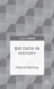 Big Data in History - Patrick Manning