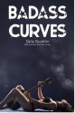 Badass Curves (BBW, Rock Star, Billionaire Erotica) - Dalia Daudelin