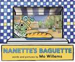 Nanette's Baguette - Mo Willems, Mo Willems