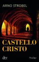 Castello Cristo: Thriller (German Edition) - Arno Strobel