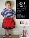 500 Poses for Photographing Infants and Toddlers: A Visual Sourcebook for Digital Portrait Photographers - Michelle Perkins