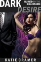 Dark Desire - Ruined by the Billionaire (Hotwife and Cuckold Erotica) - Katie Cramer