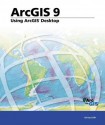 ArcGIS 9: Using ArcGIS Desktop - Environmental Systems Research Institute, Environmental Systems Research Institute