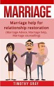 Marriage: Help For Marriage Restoration: Marriage Advice, Marriage Help, marriage Counseling - Timothy gray