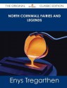 North Cornwall Fairies and Legends - The Original Classic Edition - Enys Tregarthen