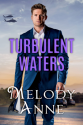 Turbulent Waters - Melody Anne