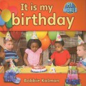 It Is My Birthday - Bobbie Kalman