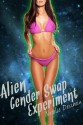 Alien Gender Swap Experiment - Natalie Deschain