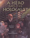 A Hero and the Holocaust: The Story of Janusz Korczak and His Children - David A. Adler, Bill Farnsworth