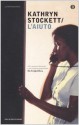 L'aiuto - Kathryn Stockett, Adriana Colombo, Paola Frezza Pavese