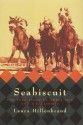 Seabiscuit: The True Story of Three Men and a Racehorse - Laura Hillenbrand