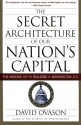 The Secret Architecture of Our Nation's Capital: The Masons and the Building of Washington, D.C. - David Ovason, C. Fred Kleinknecht