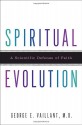 Spiritual Evolution: A Scientific Defense of Faith - George E. Vaillant