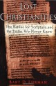 Lost Christianities: The Battles for Scripture & the Faiths We Never Knew - Bart D. Ehrman