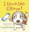 I Don't Like Gloria! - Kaye Umansky, Margaret Chamberlain