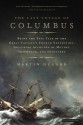 The Last Voyage of Columbus: Being the Epic Tale of the Great Captain's Fourth Expedition, Including Accounts of Mutiny, Shipwreck, and Discovery - Martin Dugard