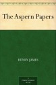 The Aspern Papers - Henry James