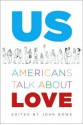 Us: Americans Talk About Love - John Bowe, Marisa Bowe, Clancy Nolan, Diana Briggs