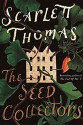 The Seed Collectors: A Novel - Scarlett Thomas