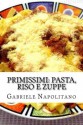 PRIMIssimi: Pasta, Riso e Zuppe (Italian Edition) - Gabriele Napolitano