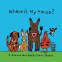 Where is My House? - Simms Taback