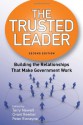 The Trusted Leader: Building the Relationships that Make Government Work - Terry Newell, Grant Reeher, Peter Ronayne