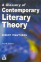 A Glossary of Contemporary Literary Theory - Jeremy Hawthorn