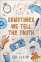 Sometimes We Tell the Truth - Joyce Audy Zarins