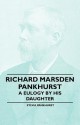 Richard Marsden Pankhurst: A Eulogy by His Daughter - Estelle Sylvia Pankhurst