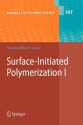 Surface-Initiated Polymerization I - Rainer Jordan, R. Advincula, M.R. Buchmeiser, D.J. Dyer, T. Fukuda, A. Goto, T. Matsuda, K. Ohno, Y. Tsujii, S. Yamamoto