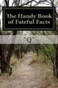 The Handy Book of Fateful Facts - 'Q'