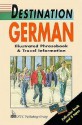 German Illustrated Phrasebook and Travel Information - Destination, Mike Buckby, Kate Corney