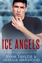 Ice Angels - Ryan Taylor, Joshua Harwood