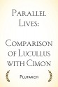 Parallel Lives: Comparison of Lucullus with Cimon - Plutarch