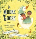 La Madre Goose - Susan Middleton Elya, Juana Martinez-Neal