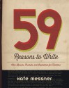 59 Reasons to Write: Mini-Lessons, Prompts, and Inspiration for Teachers - Kate Messner