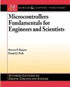 Microcontrollers Fundamentals for Engineers and Scientists - Steven F. Barrett, Daniel Pack