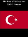 The Role of Turkey As a NATO Partner - Lt Col. Norman R. Haley, U.S. ARMY WAR COLLEGE, Kurtis Toppert