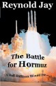 The Battle for Hormuz (Forty Days to Armageddon) - Reynold Jay