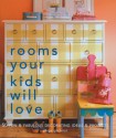 Rooms Your Kids Will Love: 50 Fun & Fabulous Decorating Ideas & Projects - Paige Gilchrist