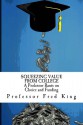 Squeezing Value from College - Fred King