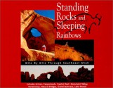 Standing Rocks and Sleeping Rainbows: Mile by Mile Through Southeast Utah - K. E. Rivers, John Plummer, Glacier Graphics Staff