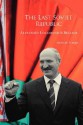 The Last Soviet Republic: Alexander Lukashenko's Belarus - Stewart Parker