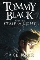 Tommy Black and the Staff of Light (Volume 1) - Jake Kerr