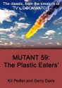 Mutant 59: The Plastic Eater - Kit Pedler, Gerry Davis