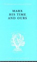 Marx His Times and Ours - Rud Schlesinger, Rudolf Schlesinger