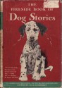 The Fireside Book of Dog Stories - Jack Goodman