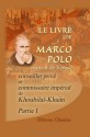 Le livre de Marco Polo, citoyen de Venise, conseiller privt commissaire impal de Khoubilaha Rgn frans sous sa dicten 1298 par Rusticien de Pise. Publiour la premi fois... par m. G. Pauthier. Partie 1 - Marco Polo