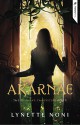 Akarnae (The Medoran Chronicles Book 1) - Lynette Noni