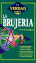 La Brujeria = The Truth about Witchcraft Today - Scott Cunningham